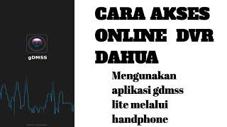 TUTORIAL SETTING ONLINE DVR DAHUA MENGUNAKAN APLIKASI GDMSS LITE MELALUI HANDPHONE