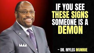 "7 Signs Someone in Your Life is a Demon" | Dr. Myles Munroe Motivation