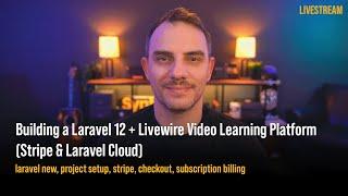 Building a Laravel 12 + Livewire Video Learning Platform (Stripe & Laravel Cloud)