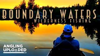 BOUNDARY WATERS WILDERNESS FISHING