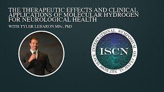 Molecular Hydrogen for Neurological Health - Dr. Tyler LeBaron - ISCN 2023