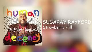 Sugaray Rayford "Strawberry Hill" {Official Audio}