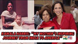 Kamala Harris Shares Her Mother's Incredible Journey From India To America