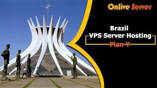 Brazil VPS Server Hosting Plan Y with Fully Managed Services - Onlive Server