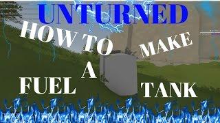 unturned how to make fuel tank