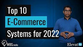 Top 10 ECommerce Systems in 2022 |  The Best ECommerce Platforms | ECommerce Software Selection