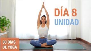 Día 8 - UNIDAD | Yoga, Respiración & Movimiento Consciente | Reto de 30 Días de Yoga