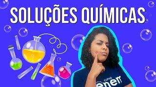 SOLUÇÕES QUÍMICAS: o que são, classificações | RESUMO DE QUÍMICA PARA O ENEM. Larissa Campos