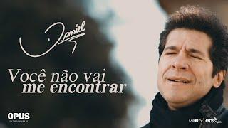 Daniel - Você não vai me encontrar [Clipe Oficial]