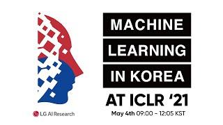 LG AI Research - ICLR2021 ML in Korea