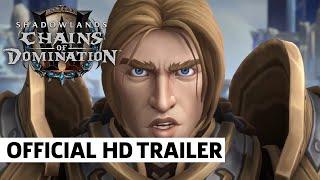 World of Warcraft: Shadowlands: Chains of Domination Trailer | BlizzCon 2021