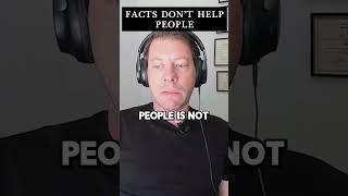 Facts don't help people