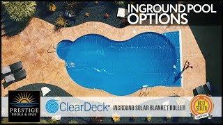 ClearDeck Inground Solar Blanket Roller -Prestige Pools & Spas