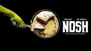 "Nosh" ( 2021; Day 304 Productions; Dir. Gary Lobstein)