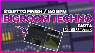 Start To Finish: BIGROOM TECHNO - MIX / MASTER #PT4