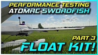 ATOMRC SWORDFISH FLOAT KIT! - FPV WATER STYLE - PART 3