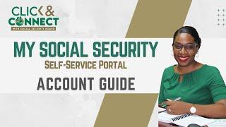 CLICK & CONNECT: Account Guide to create your My Social Security portal account.