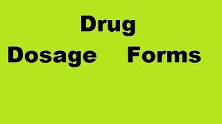 Drug Dosage forms