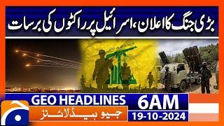 Declaration of a major war, Israel vs Hezbollah | Geo News 6 AM Headlines (Oct 19, 2024)