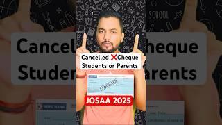 Urgent Cancelled Cheque Or Passbook For Josaa Counselling 2025|Document Required For Josaa 2025