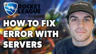 How to Fix Error While Communicating With Rocket League Servers (Full 2024 Guide)