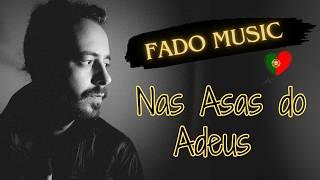 Nas Asas do Adeus  | Portuguese Fado Ballad of Lost Love and Farewell