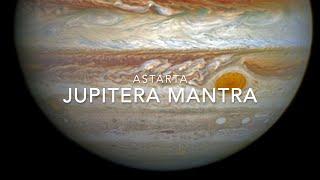 JUPITERA MANTRA - CETURTDIENAS MANTRA - ASTARTA