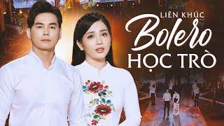 [ ĐẶC BIỆT HAY ] LK Bolero Tuổi Học Trò Mới Nhất - Ba Tháng Tạ Từ , Trường Cũ Tình Xưa , Phượng Buồn