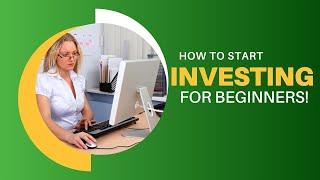 How To Start Investing For Beginners