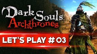 UNE NOUVELLE ZONE INCROYABLE | Dark Souls Archthrones - LET'S PLAY FR #3