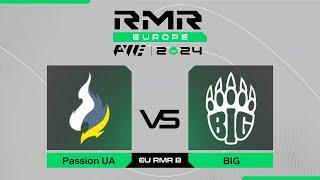 Passion UA проти BIG | PWE CS2 EU RMR B 2024