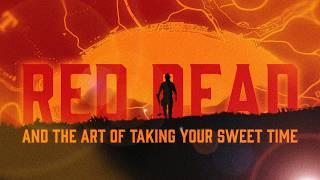 Red Dead & The Art of Taking Your Sweet Time