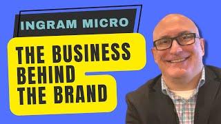 The Evolution of Ingram Micro: The Business Behind the Brands