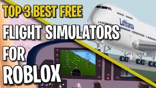 BEST FREE Roblox Flight Simulators 2021 - Top 3