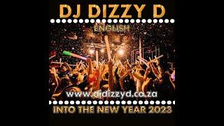 INTO THE NEW YEAR MIX 2023  ENGLISH   DJ DIZZY D