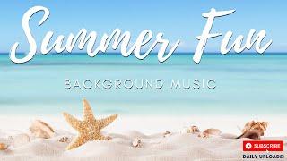 1 hour Summer Fun Happy and Upbeat Background Music #backgroundmusic #summerbackgroundmusic #music