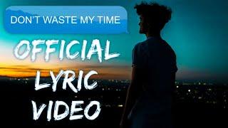 LeGrand x Ethan Gander - DON'T WASTE MY TIME (Official Lyric Video)