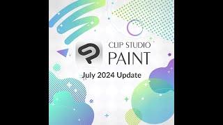 Clip Studio Paint July 2024 Update for subscribers