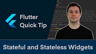 Stateless and Stateful Widgets | Flutter Quick Tip