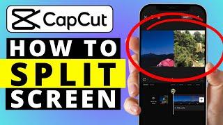 How To Split Screen In CapCut