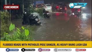 Flooded roads with potholes pose danger, as Heavy rains lash Goa