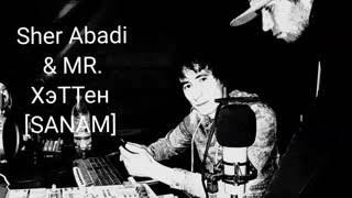 SHER ABADI ft MR XЭTTEN SANAM