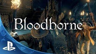 Bloodborne - Official Gamescom Demo Gameplay: Full Play-thru | PS4 Exclusive Action RPG