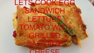 LET'S COOK EGG SANDWICH LETTUCE TOMATO WITH GRILLED SAUSAGE AND CHEESE #cooking #food #recipe #viral