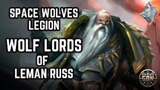 The Space Wolves Legion - Wolf Lords of Leman Russ #40klore
