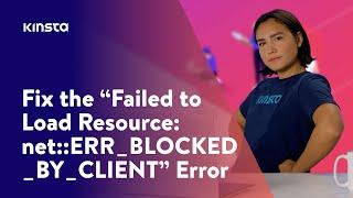 How to Fix “Failed to Load Resource: net::ERR_BLOCKED_BY_CLIENT” Error (4 Ways)