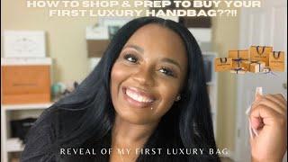HOW TO SHOP & PREP TO BUY YOUR FIRST LUXURY HANDBAG + REVEAL OF MY FIRST LUXURY BAG | BRWNGIRLLUXE