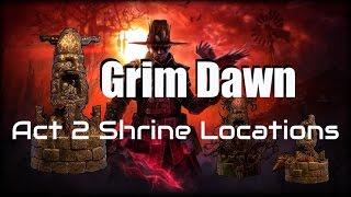 Grim Dawn Act 2 Shrine Locations