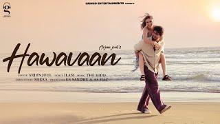 Hawavaan | Arjun Joul | Ilam | The Kidd | Love Songs 2023 | New Punjabi Songs