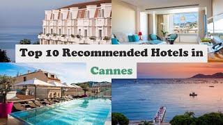 Top 10 Recommended Hotels In Cannes | Luxury Hotels In Cannes